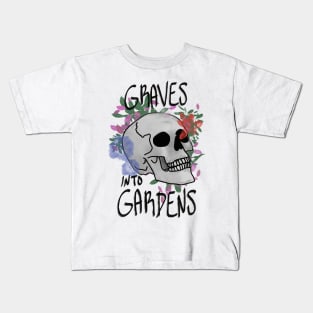 Graves into Gardens Kids T-Shirt